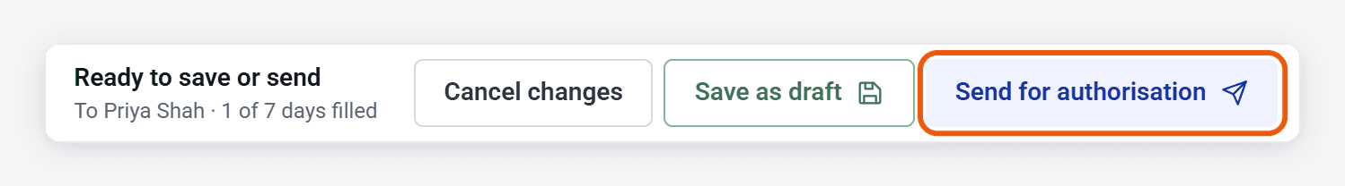 The bar at the bottom of the timesheet: Ready to save or send, To Priya Shah, 1 of 7 days filled, with Cancel changes, Save as draft and Send for authorisation, which is ringed.