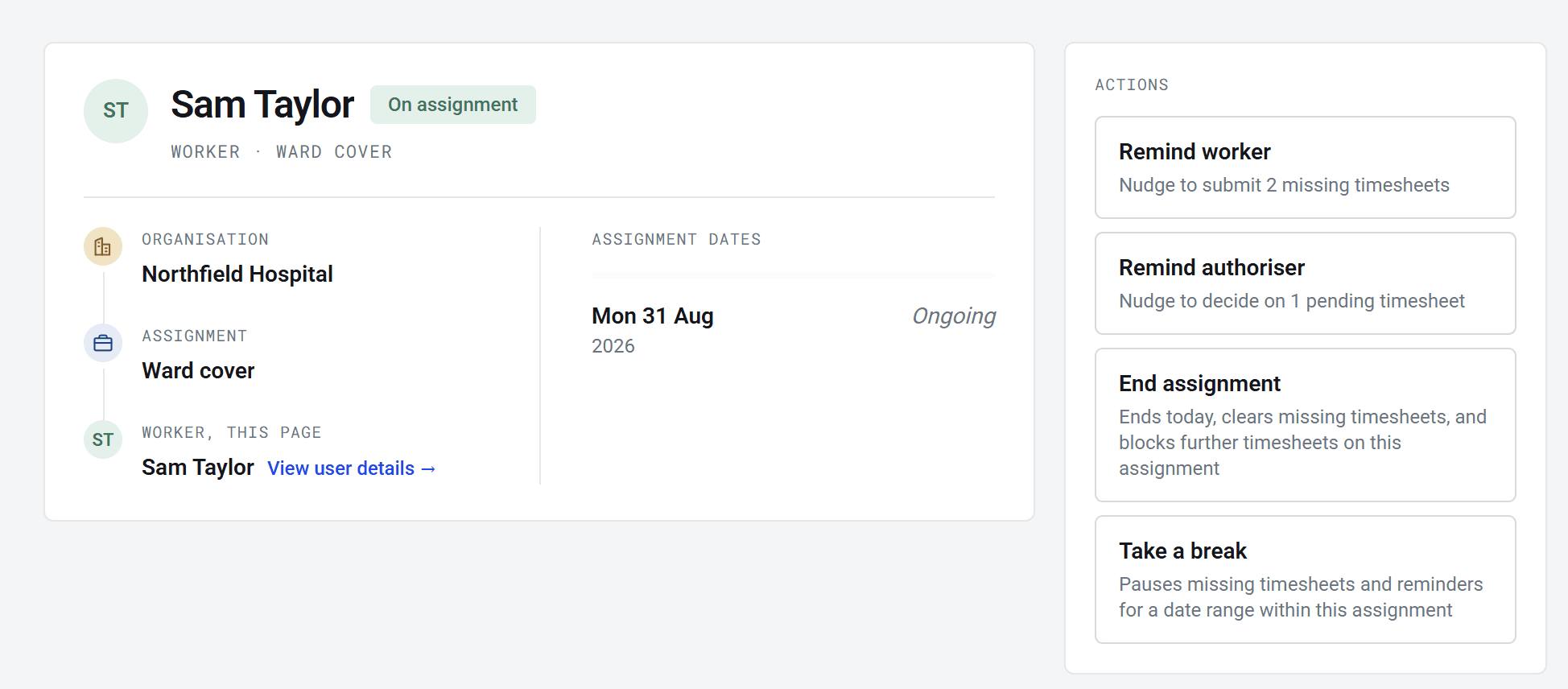 A worker’s page for Sam Taylor, showing the organisation Northfield Hospital, the assignment Ward cover, the assignment dates, and actions including End assignment and Take a break.